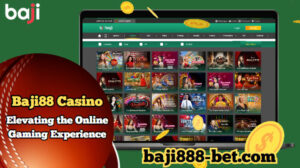 Baji 88 Casino Elevating the Online Gaming Experience