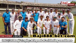 Ranji Trophy 2023/24: A Saga of Cricket Excellence Unfolds Live with Baji888